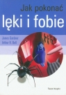 Jak pokonać lęki i fobię Garner James, Bell Arthur H.