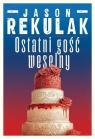 Ostatni gość weselny Jason Rekulak