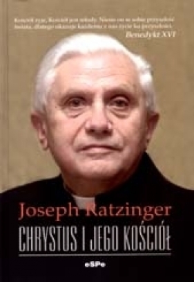 Chrystus i Jego Kościół - Ratzinger Joseph
