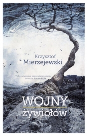 Wojny żywiołów - Mierzejewski Krzysztof