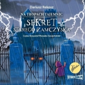 Na tropach tajemnic T.4 Sekret starego..audiobook - Dariusz Rekosz