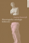 Historiografia i mitologia kobiecości Szewczyk Joanna