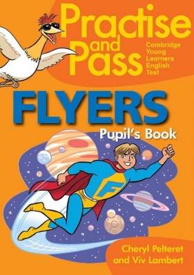 Practise and Pass Flyers Student's Book - Viv Lambert, Cheryl Pelteret