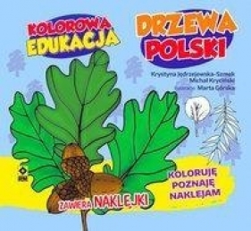 Kolorowa edukacja Drzewa Polski - Kryciński Michał, Jędrzejewska-Szmek Krystyna