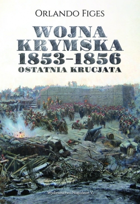Wojna krymska 1853-1856 - Figes Orlando
