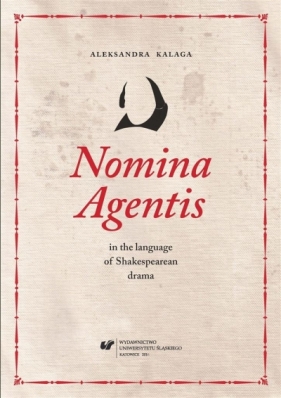 Nomina Agentis in the language of Shakespearean... - Aleksandra Kalaga