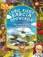 Lubię, kiedy babcia opowiada. Na wojennych ścieżkach - Elżbieta Śnieżkowska-Bielak