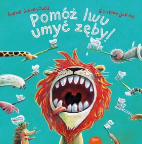 Pomóż lwu umyć zęby - Sophie Schoenwald