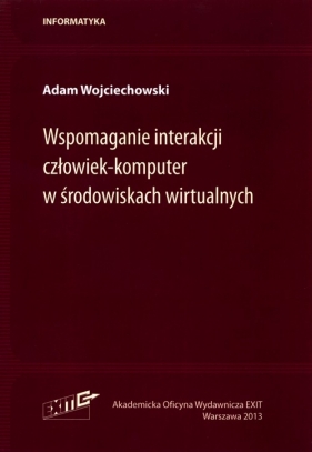 Wspomaganie interakcji człowiek-komputer w środowiskach wirtualnych - Adam Wojciechowski