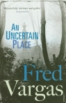 Uncertain Place Vargas Fred