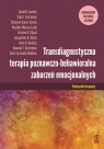 Transdiagnostyczna terapia poznawczo-behawioralna zaburzeń emocjonalnych. Todd J. Farchione, Jacqueline R. Bullis, Kate H. Bentley, Hannah T. Boettcher, Clair Cassiello-Robbins, Heather Murray-Latin, Shannon Sauer-Zavala, David H. Barlow, Kristen K. Ellard