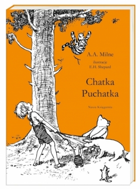 Chatka Puchatka - A.A. Milne, Ernest H. Shepard
