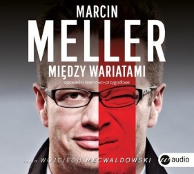 Między wariatami (Audiobook) - Marcin Meller