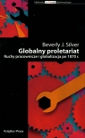 Globalny proletariat Ruchy pracownicze i globalizacja po 1870 r. Silver Beverly J.