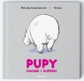 Pupy, ogonki i kuperki Mikołaj Golachowski, Maria Mroux Bulikowska