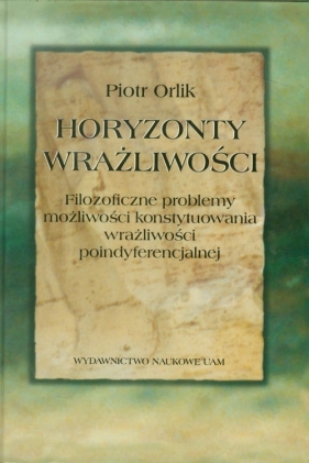 Horyzonty wrażliwości - Orlik Piotr<br />