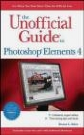 Unofficial Guide to Photoshop Elements 4 Donnal Baker, D Baker