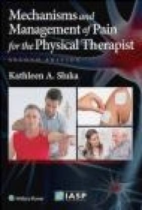 Mechanisms and Management of Pain for the Physical Therapist Kathleen Sluka