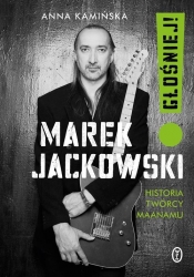 Marek Jackowski. Głośniej! Historia twórcy Maanamu - Anna Kamińska