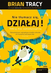 Nie tłumacz się działaj! + CD - Brian Tracy