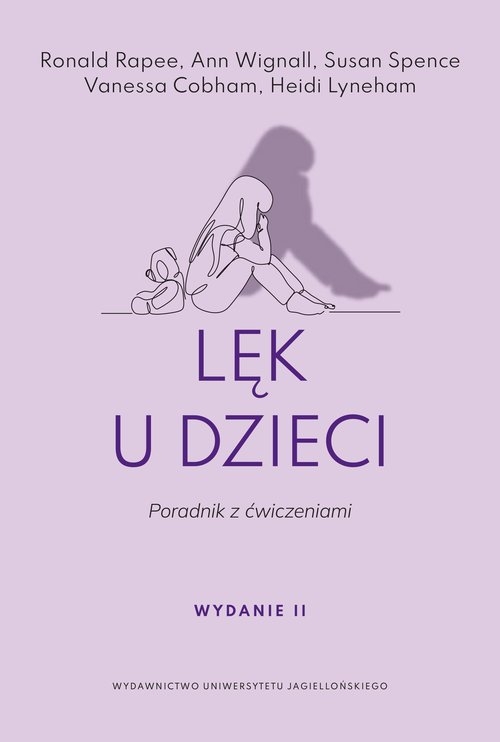 Lęk u dzieci. Poradnik z ćwiczeniami. Wydanie drugie