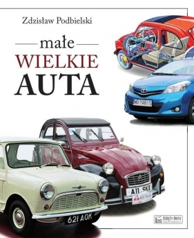 Małe wielkie auta - Podbielski Zdzisław