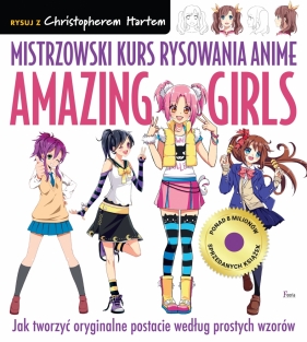 Mistrzowski kurs rysowania anime. Amazing Girls - Hart Christopher