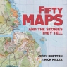 Fifty Maps and the Stories they Tell Brotton Jerry