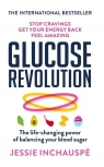Glucose RevolutionThe life-changing power of balancing your blood sugar Jessie Inchauspé