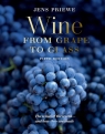 Wine from Grape to Glass. The Wines of the World and how they are Made Jens Priewe