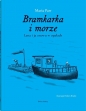 Bramkarka i morze wyd.2 - Maria Parr