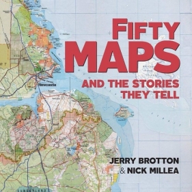 Fifty Maps and the Stories they Tell - Brotton Jerry