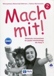 Mach mit! 2 Materiały ćwiczeniowe dla klasy 5 - Halina Wachowska, Mieczysława Materniak-Behrens