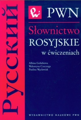 Słownictwo rosyjskie w ćwiczeniach - Albina Gołubiewa, Walentyna Czeczuga, Paulina Węcławiak