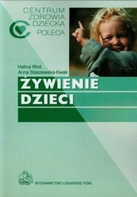 Żywienie dzieci - Woś Halina, Staszewska-Kwak Anna