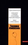 Wielkość i upadek Tygodnika Powszechnego oraz inne szkice  Romanowski Andrzej