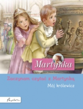 Martynka Mój królewicz Zaczynam czytać z Martynką