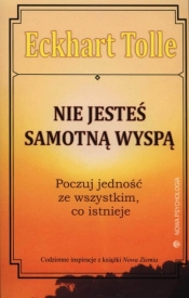 Nie jesteś samotną wyspą. - Eckhart Tolle