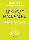 Arkusze maturalne poziom podstawowy dla matury od 2023 roku Masłowska Dorota, Masłowski Tomasz, Nodzyński Piotr