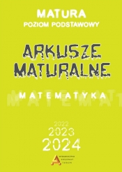 Arkusze maturalne poziom podstawowy dla matury od 2023 roku - Masłowska Dorota, Masłowski Tomasz, Nodzyński Piotr