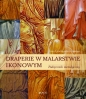 Draperie w malarstwie ikonowym. Podręcznik metodyczny - Irina Gorbunova-Lomax