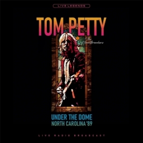 Under The Dome. North Carolina... - Płyta winylowa - Tom Petty & Heartbreakers