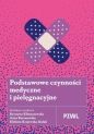 Podstawowe czynności medyczne i pielęgnacyjne - Elżbieta Krajewska-Kułak .
