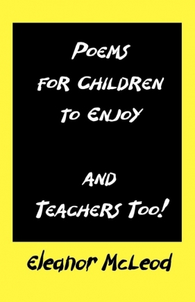 POEMS FOR CHILDREN TO ENJOY - McLeod Eleanor