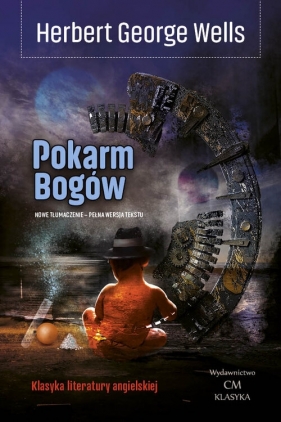 Pokarm Bogów - Herbert George Wells