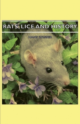 Rats, Lice and History - Zizsser Hans