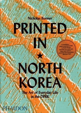 Printed in North Korea - Bonner Nicholas