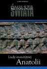 Ludy Starożytnej Anatolii. Mitologie świata tom 22