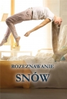 Rozeznawanie snów Opracowanie zbiorowe