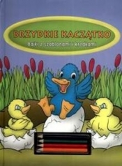 Brzydkie Kaczątko Bajki z szablonami i kredkam - <br />